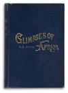 (AFRICA--TRAVEL AND EXPLORATION.) SMITH, C.S. Glimpses of Africa, West and Southwest Coast. Containing the Author''s Impressions and